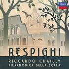 Chailly Riccardo: Respighi