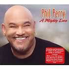 Perry Phil: A Mighty Love CD