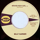 Garner Billy: Brand New Girl / I Got Some Pt 1 (Vinyl)