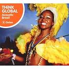 Think Global Acoustic Brazil CD