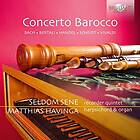 Seldom Sene: Concerto Barocco CD
