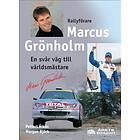Marcus Grönholm En svår väg till världmästare