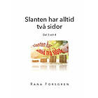 Slanten har alltid två sidor. Del 3 och 4