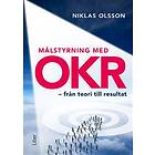 Målstyrning med OKR från teori till resultat