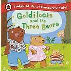 Goldilocks and the Three Bears: Ladybird First Favourite Tales