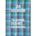 Tre Kronor Brahms och Dien Bien Phu