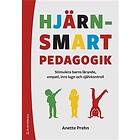 Hjärnsmart pedagogik : stimulera barns lärande empati inre lugn och