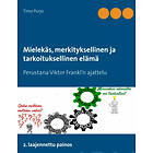 Mielekäs merkityksellinen ja tarkoituksellinen elämä