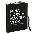 Mina Första Mästerverk : för barn som tar sin konst på allvar