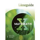 Matematik X Lärarguide med bedömningsstöd och extramaterial