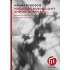 Psychiatric nursing staff and the workplace : perceptions of the ward