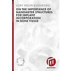 On the importance of nanometer structures for implant incorporation in