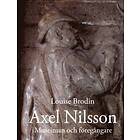 Axel Nilsson : museiman och föregångare