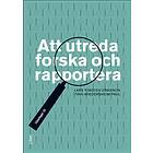 Att utreda forska och rapportera