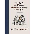 Girl the Penguin the Home-Schooling and the Gin The