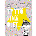 Tyttö sinä olet...