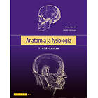 Anatomia ja fysiologia Tehtäväkirja