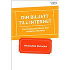 Din biljett till internet : Kom i gång och förstå den moderna tekniken