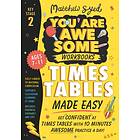 Times Tables Made Easy: Get confident at times tables with 10 minutes'