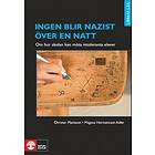 Ingen blir nazist över en natt : om hur skolan kan möta intoleranta el