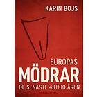 Europas mödrar : De senaste 43 000 åren