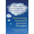 Overcoming Unwanted Intrusive Thoughts