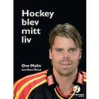 Hockey blev mitt liv- Ove Molin