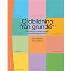 Ordbildning från grunden : ordbildning i svenska språket med övningar