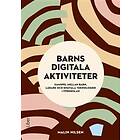 Barns digitala aktiviteter : samspel mellan barn lärare och digitala