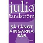 Så långt vingarna bär