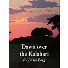 Dawn over the Kalahari : how humans became human