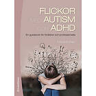 Flickor med autism och adhd : en guidebok för föräldrar och profession