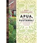Apua meillä on puutarha!