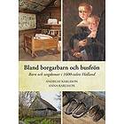 Bland borgarbarn och busfrön Barn och ungdomar i 1600-talets Halland