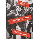Vi krossar fascister – historien om grupp 43