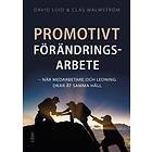 Promotivt förändringsarbete : när medarbetare och ledning drar åt samm