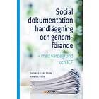 Social dokumentation i handläggning och genomförande : med värdegrund