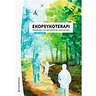 Ekopsykoterapi : psykoterapi i och med naturen för vuxna och barn
