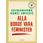 Alla borde vara feminister (lättläst)