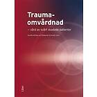 Traumaomvårdnad vård av svårt skadade patienter