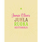 Jamie Oliver Juhlaruoka Keittokirja
