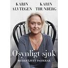 Osynligt sjuk : medan livet passerar