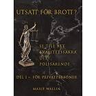 Utsatt för brott? : se till att kvalitetssäkra ditt polisärende. Del 1