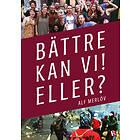 Bättre kan vi! Eller?