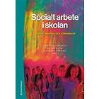 Socialt arbete i skolan Villkor innehåll och utmaningar