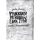 Piukkaan paikkaan lupa lyyä