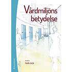 Vårdmiljöns betydelse