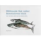 Glittrande fisk möter konstnärens blick -Blått Västerhav grönt Ishav