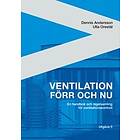 Ventilation förr och nu : en handbok och regelsamling för ventilations