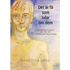 Det är få som talar om dem